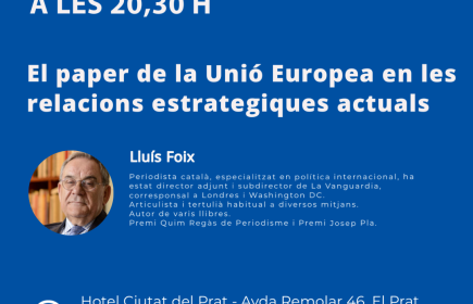 Conferencia y cena con Lluís Foix "El papel de la UE en las relaciones estratégicas actuales en el Hotel Ciutat del Prat